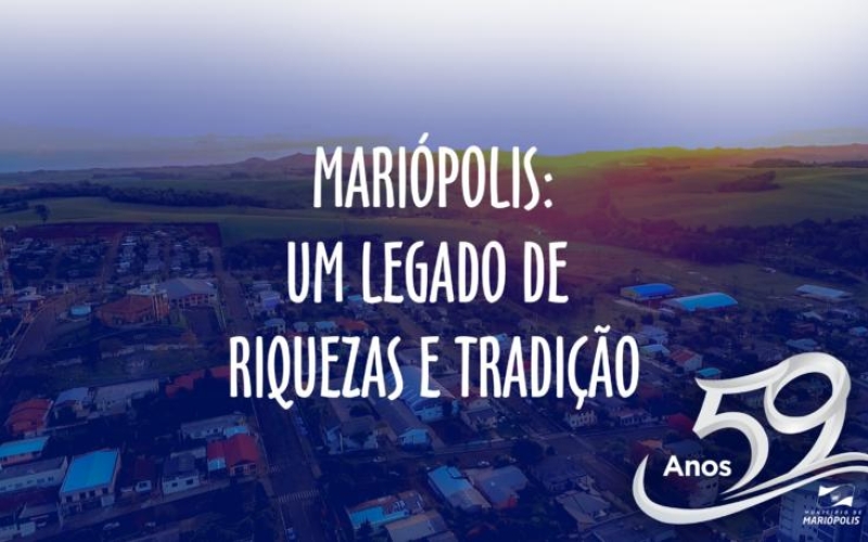 MUNICÍPIO DE MARIÓPOLIS COMEMORARÁ SEU 59º ANIVERSÁRIO COM AMPLA PROGRAMAÇÃO