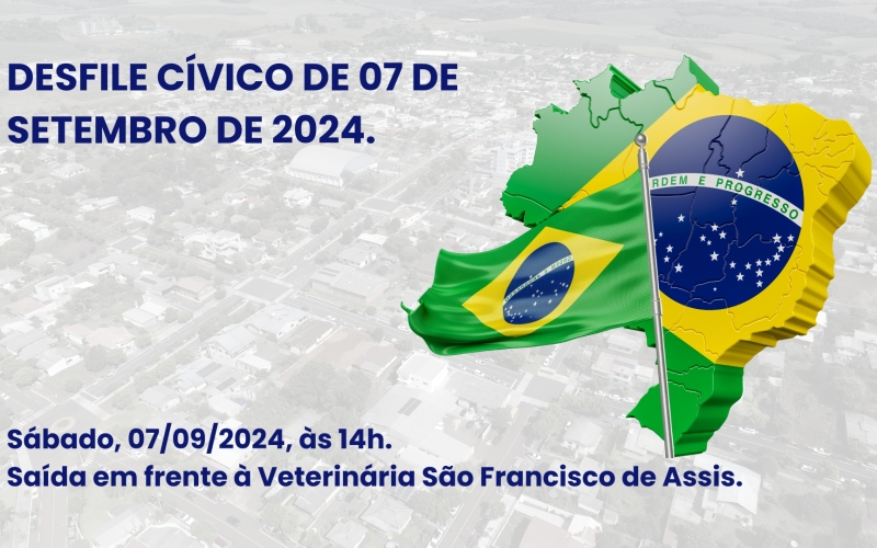 DESFILE CÍVICO DE 07 DE SETEMBRO DE 2024