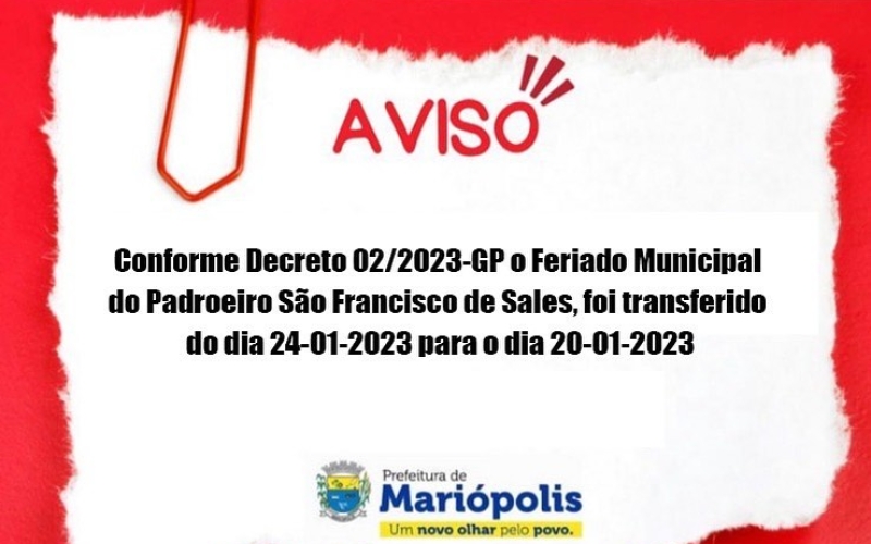 FERIADO MUNICIPAL DO PADROEIRO SÃO FRANCISCO DE SALES QUE SERIA DIA 24, FOI TRANSFERIDO POR DECRETO PARA O DIA 20, SEXTA