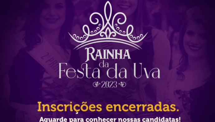Encerrada as inscrições para o concurso da Rainha da Festa da Uva 2023.